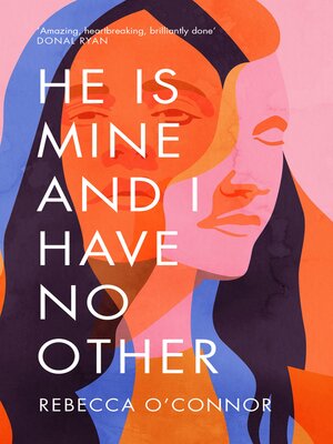 cover image of He Is Mine and I Have No Other